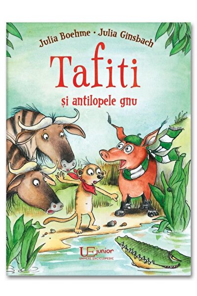 Editura Univers Enciclopedic Junior Tafiti si antilopele gnu, Julia Ginsbach