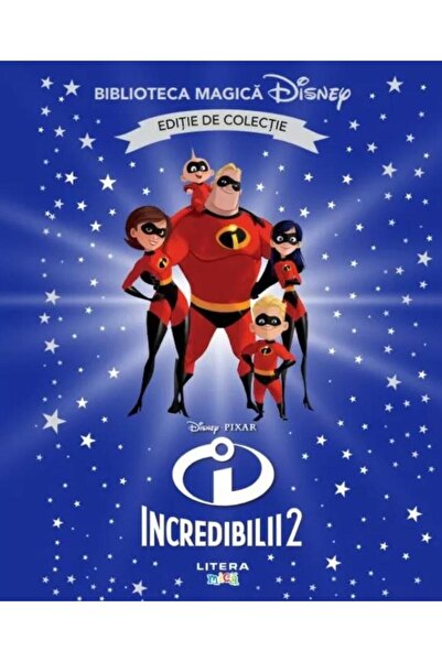 Editura Litera Incredibilii 2. Volumul 38. Disney. Biblioteca magica, editie ...