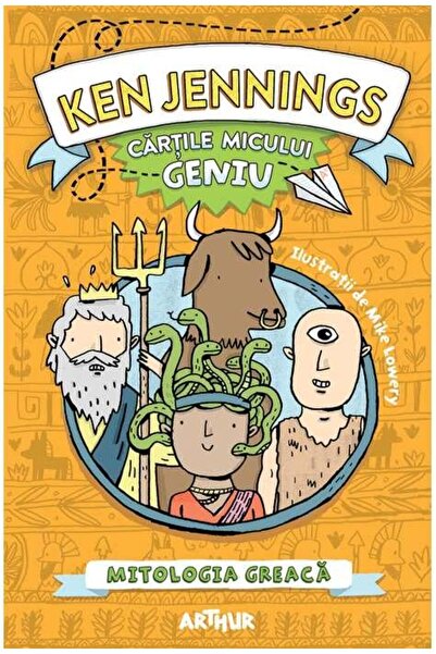 Editura Arthur Cartile micului geniu. Mitologia greaca, Ken Jennings