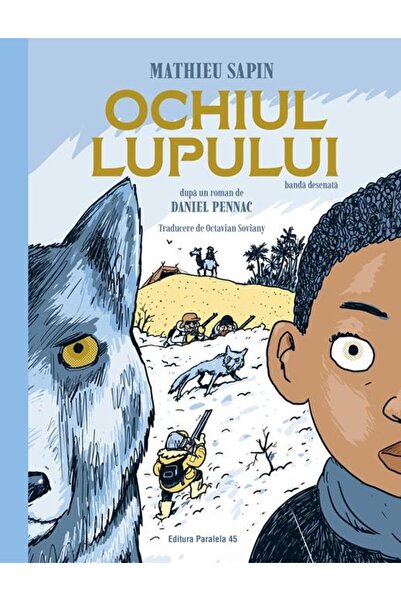 Editura Paralela 45 Ochiul lupului (banda desenata), Daniel Pennac