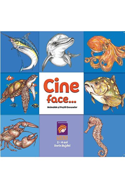 Editura Lizuka Educativ Cine fata...? Animalele si pestii oceanelor, Dorin Bu...