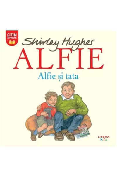 Editura Litera Alfie. Alfie si tata, Shirley Hughes