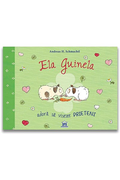 Editura Didactica Publishing House Ela Guinela adora sa viseze prieteni, Andr...