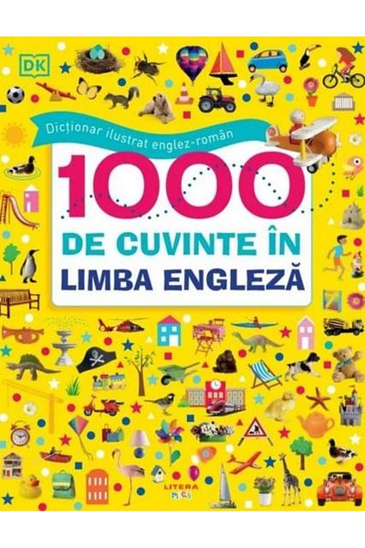 Editura Litera Dictionar ilustrat englez-roman. 1000 de cuvinte in limba engleza, DK