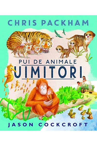 Editura Univers Enciclopedic Junior Pui de animale uimitori