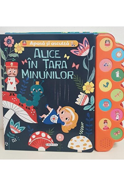 Editura Girasol Apasa si asculta. Alice in Tara Minunilor