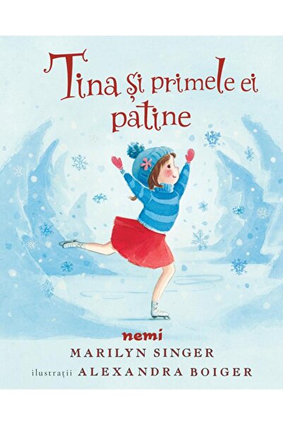 Editura Nemira Tina si primele ei patine, Marilyn Singer