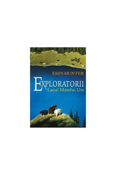 Editura Galaxia Copiilor Exploratorii. Cartea a II-a: Lacul Marelui Urs, Erin Hunter
