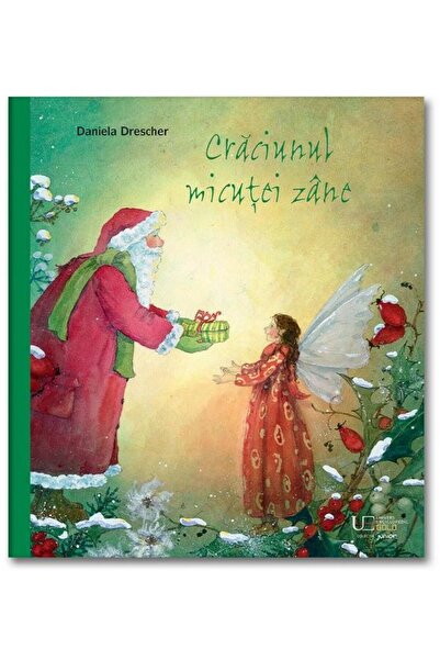 Editura Univers Enciclopedic Junior Craciunul micutei zane, Daniela Drescher
