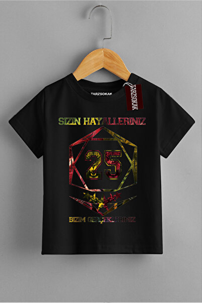 Tarzsokak BAY/-ÇOCUK T-SHIRT SİZİN HAYALLERİNİZ BİZİM GERÇEKLERİMİZ