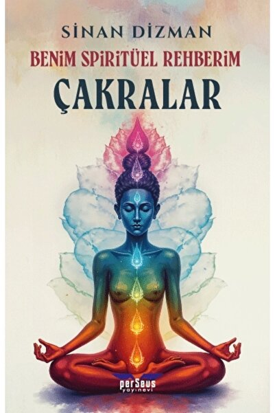 Perseus Yayınevi Benim Spiritüel Rehberim - Çakralar- Sinan Dizman - Perseus ...