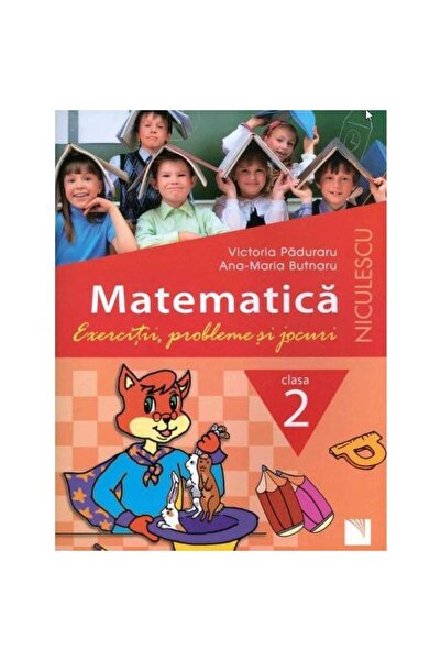 Niculescu Matematica cls 2. Exercitii, probleme si jocuri - Victoria Paduraru