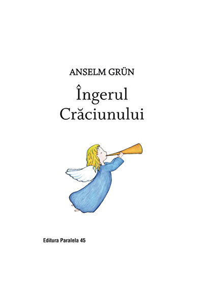 Paralela 45 Îngerul de Crăciun, Anselm Grun