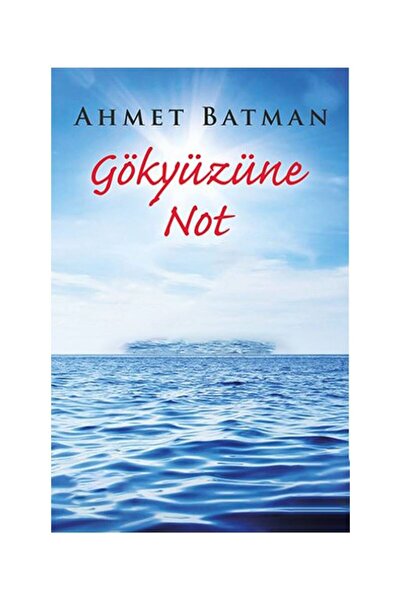 Destek Yayınları Gökyüzüne Not - Ahmet Batman
