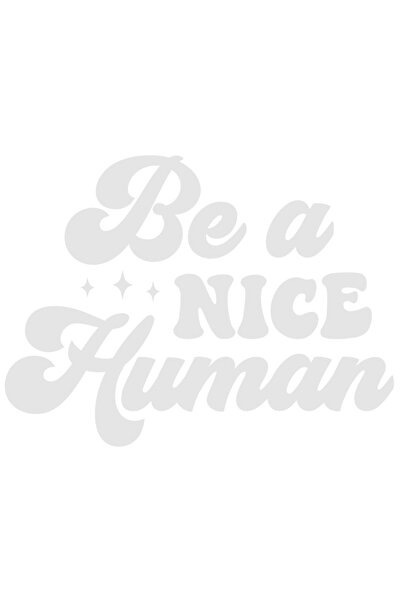 StoryGift Romania Sticker Exterior cu textul in limba engleza "Be a nice huma...