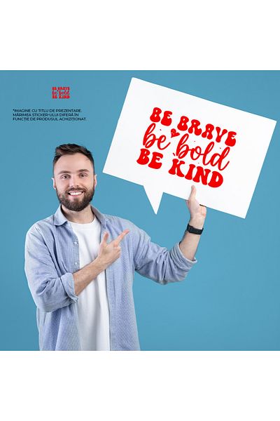StoryGift Romania Sticker Eticheta 50CM Exterior cu textul "Be brave, be bold, be kind" - fii curajos fii indraz