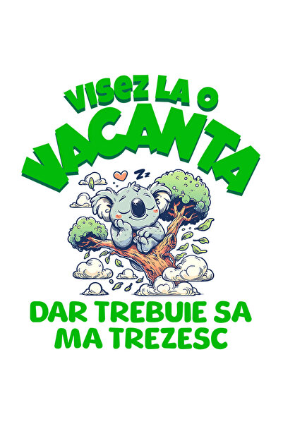 StoryGift Romania Sticker 23 Cm Cu Urs Koala Dormind Relaxat In Copac Text Haios Visez La O Vacanta Dar Trebuie Sa