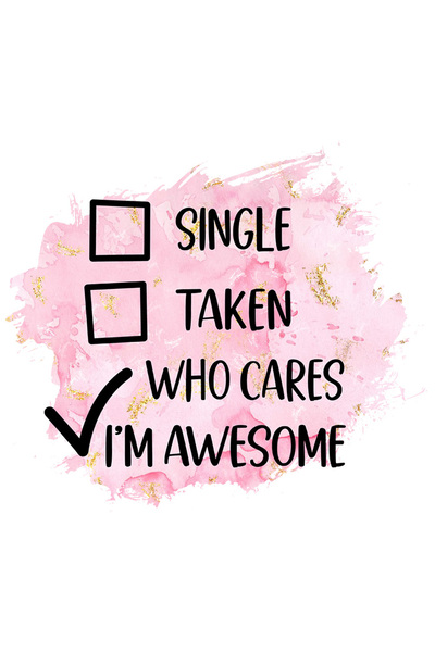 StoryGift Romania Sticker Cu Mesajul "single, Taken, Who Cares, I'm Awesome",...