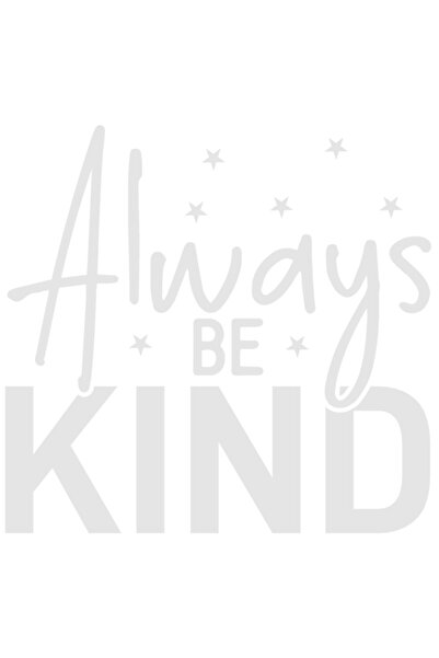 StoryGift Romania Sticker Autocolant 30CM Exterior cu textul in engleza "Always be kind" - fii buna mereu ajutor