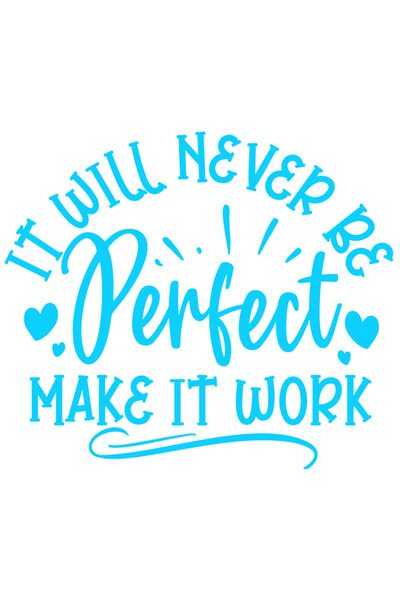 StoryGift Romania Sticker Exterior cu inimioare si textul "Nu va fi niciodata perfect, fa-l sa functioneze"