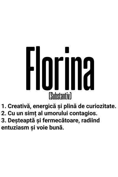 StoryGift Romania Sticker Autocolant 70CM Cu Numele Florina, si Mesaj Motivational, Creativa, Desteapta, Curioas