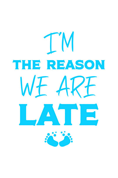 StoryGift Romania Sticker Eticheta 40CM Exterior cu textul "Eu sunt motivul pentru care am intarziat" - bebelus