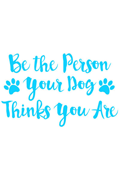 StoryGift Romania Sticker Autocolant 30CM Exterior pentru iubitorii de caini cu mesajul "Be the Person your dog