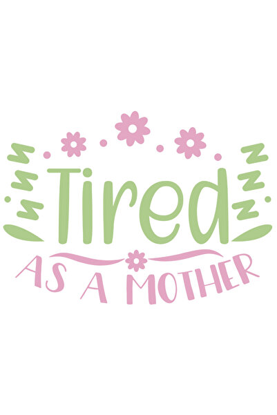 StoryGift Romania Sticker Eticheta 40CM Cu Text Colorat, Tierd As A Mother, Flori, Mama Obosita, Cea Mai Buna Ma