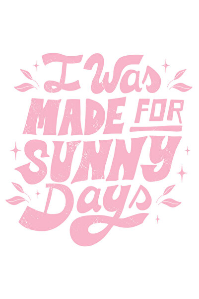 StoryGift Romania Sticker Eticheta 40CM Cu Mesaj In Engleza I Was Made For Sunny Days, Zile Insorite, Vara, Iubi