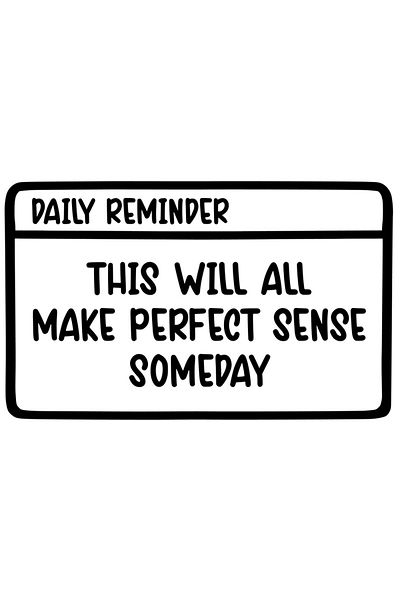 StoryGift Romania Sticker Eticheta 50CM Exterior cu textul "This will all make perfect sense someday" - toate ac