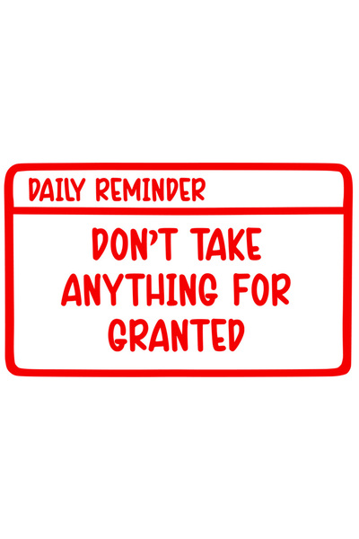 StoryGift Romania Sticker Adeziv 90CM Exterior cu un sfat in engleza "Don't take anything for granted" - nu lua