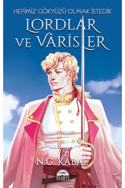 Destek Yayınları Lordlar ve Varisler - Hepimiz Gökyüzü Olmak İstedik (Beyaz Ş...
