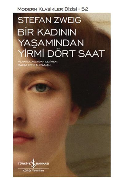 TÜRKİYE İŞ BANKASI KÜLTÜR YAYINLARI Bir Kadının Yaşamından Yirmi Dört Saat - ...