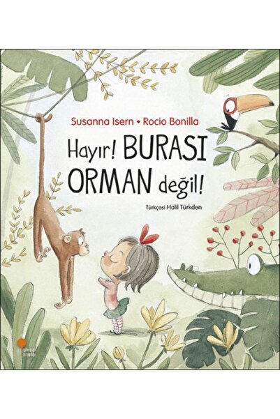 Günışığı Kitaplığı Hayır! Burası Orman Değil!