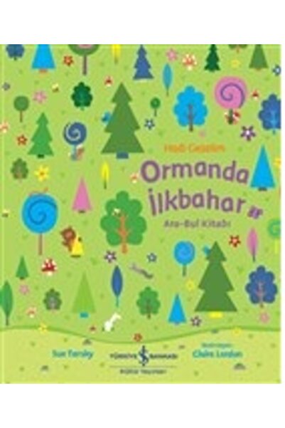 TÜRKİYE İŞ BANKASI KÜLTÜR YAYINLARI Hadi Gezelim Ormanda İlkbahar Ara-Bul Kitabı