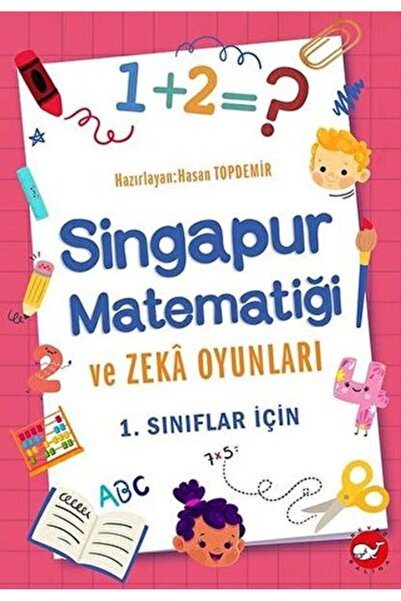 Beyaz Balina Yayınları 1. Sınıflar İçin Singapur Matematiği ve Zeka Oyunları