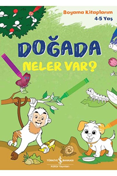 TÜRKİYE İŞ BANKASI KÜLTÜR YAYINLARI Doğada Neler Var?