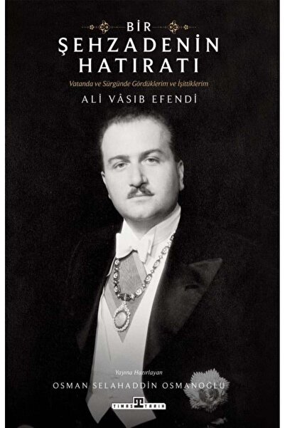 Timaş Yayınları Bir Şehzadenin Hatıratı