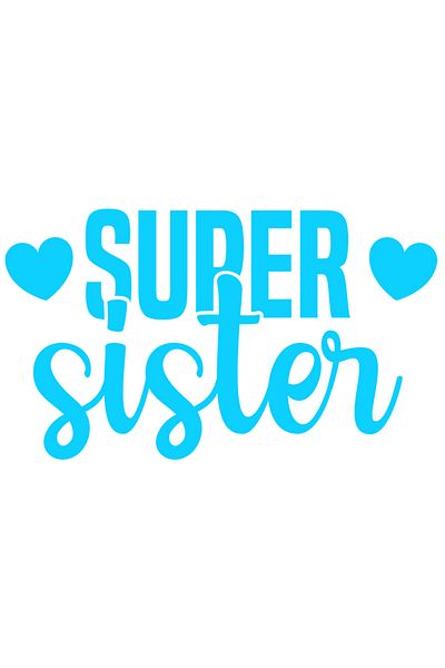 StoryGift Romania Sticker Eticheta 40CM Exterior pentru o sora foarte iubita cu mesajul in engleza "Super sister