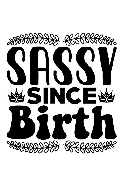 StoryGift Romania Sticker Autocolant 70CM Exterior cu textul in engleza "Sassy since birth" obraznica inca de la