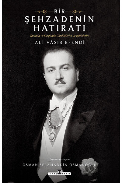 Timaş Yayınları Bir Şehzadenin Hatıratı