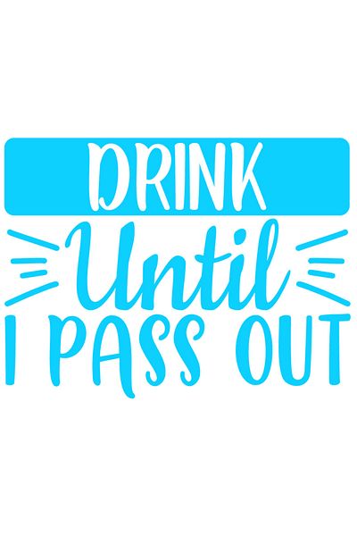StoryGift Romania Sticker Adeziv 90CM Exterior cu textul in engleza "Drink until I pass out" - beau pana cand le