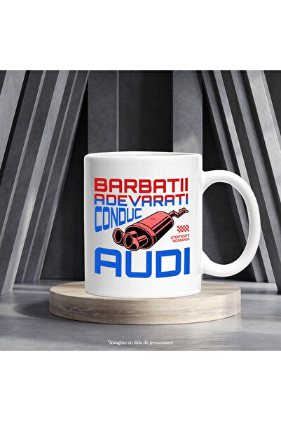 StoryGift Romania Cana Cu Toba Esapament Masina Viteza Curse Text Barbatii Adevarati Conduc Audi, , Cu Maner Alb Stg
