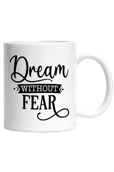 StoryGift Romania Cana cu textul in engleza "Dream without fear" - viseaza fara frica obiective de, Cu Maner Alb
