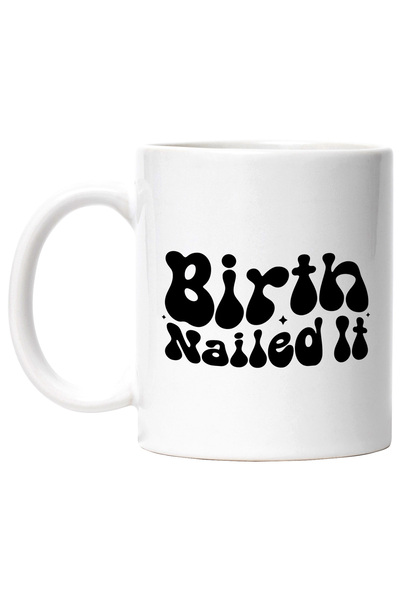 StoryGift Romania Cana cu mesajul in limba engleza "Birth nailed it" - naster...