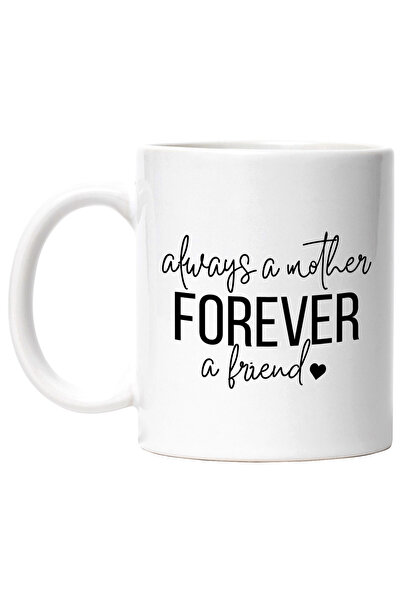 StoryGift Romania Cana cu textul in engleza "Always a mother, forever a frien...