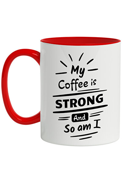StoryGift Romania Cana Cu Mesaj In Engleza My Coffee Is Strong And So Am I, C...