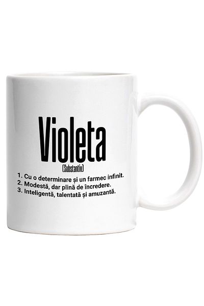 StoryGift Romania Cana Cu Numele Violeta, si Mesaj Motivational, Determinare, Modesta, Inteligenta, Cu Maner Alb