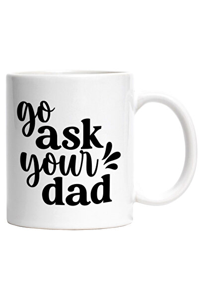 StoryGift Romania Cana Cu Text "Go ask your dad", Tata, Familie,,Ceramica, 33...
