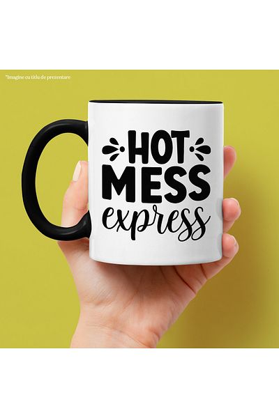 StoryGift Romania Cana Cu Textul In Limba Engleza "hot Mess Express" - Dezastru Fierbinte Cu Maner, Cu ,stg